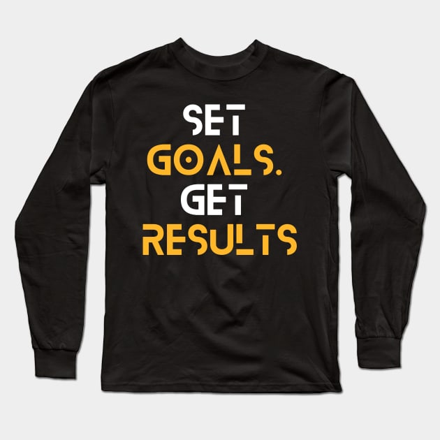 set goals get results typography design Long Sleeve T-Shirt by emofix